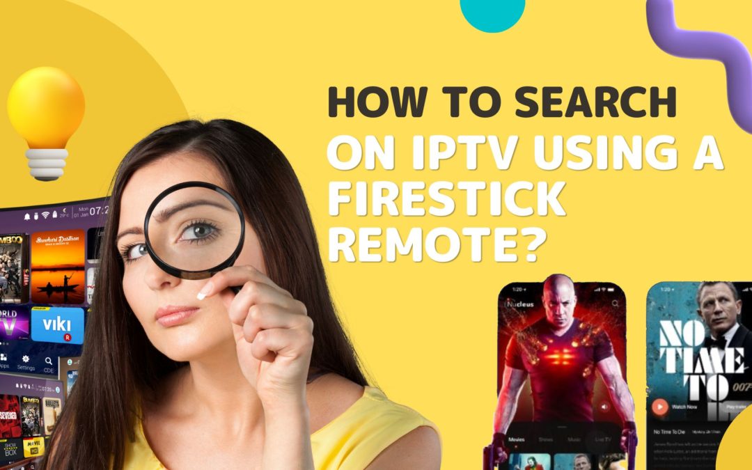 How to Search on IPTV Using a Firestick Remote?
