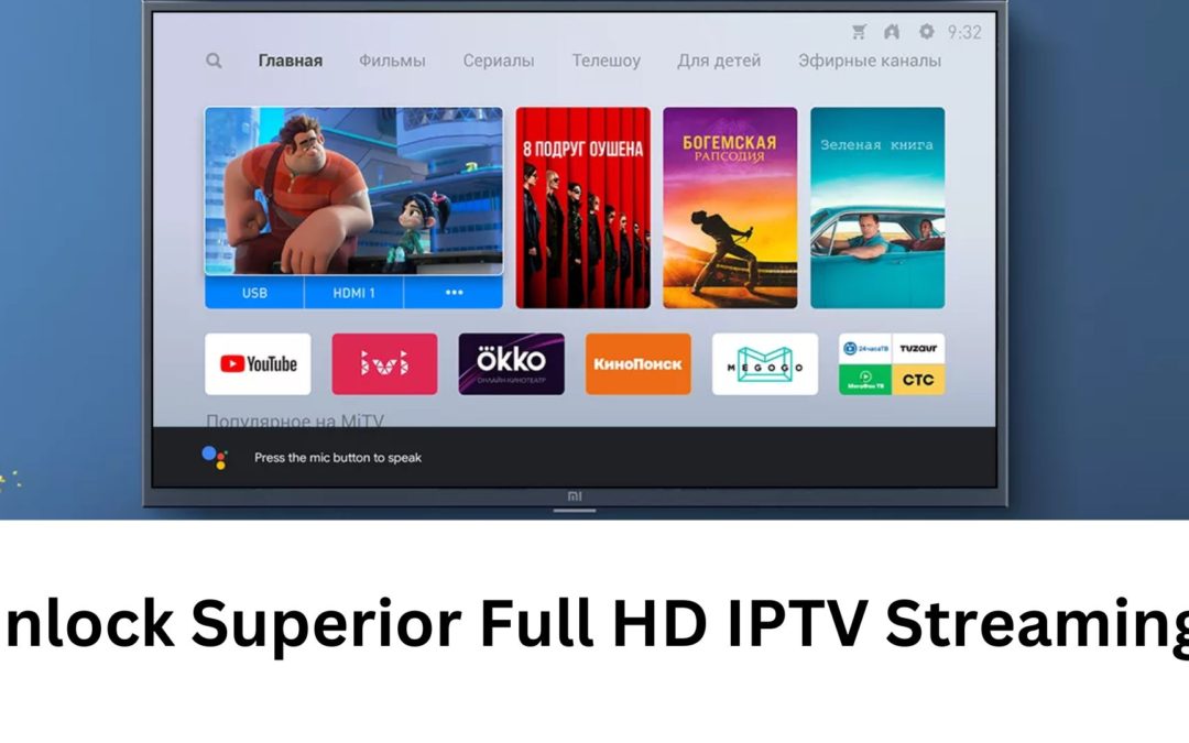 Unlock Superior Full HD IPTV Streaming