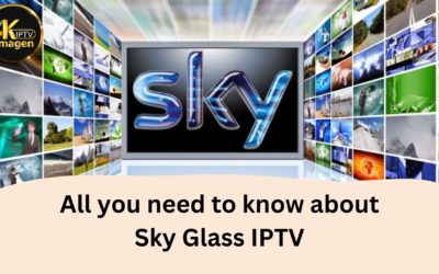 All You Need to know About Skyglass IPTV – IPTV Imagen